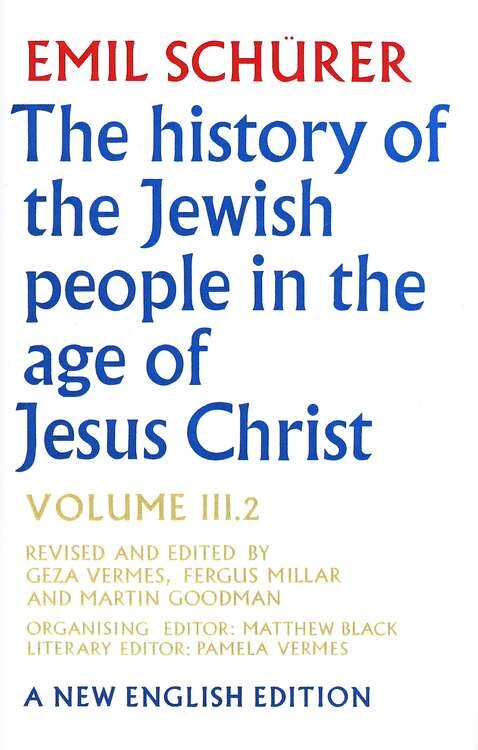 The History of the Jewish People in the Age of Jesus Christ: 175 B.C.-A.D. 135, (Volume III Part 2) (Volume 3)