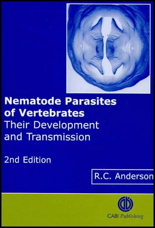Nematode Parasites of Vertebrates: Their Development and Transmission