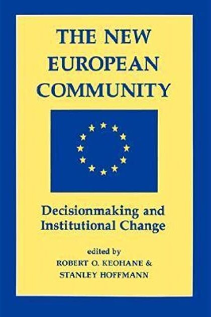 The new European community : decisionmaking and institutional change