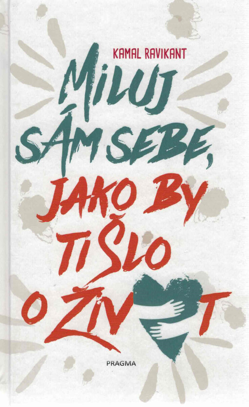 Miluj sám sebe, jako by ti šlo o život