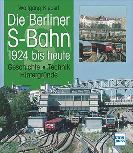 Die Berliner S-Bahn 1924 bis heute