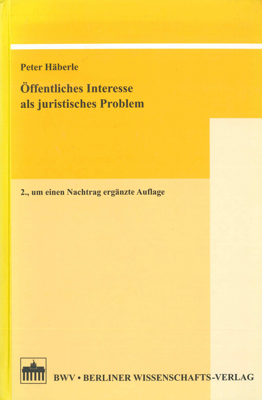 Öffentliches Interesse als juristisches Problem : eine Analyse von Gesetzgebung und Rechtsprechung