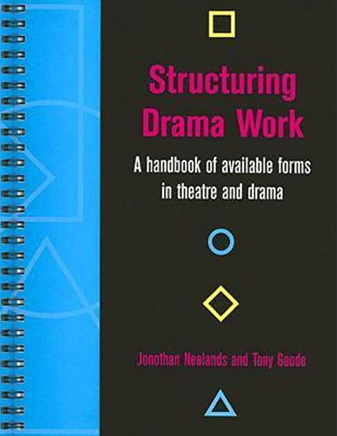 Structuring drama work : a handbook of available forms in theatre and drama
