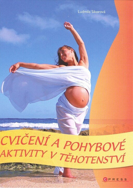 Cvičení a pohybové aktivity v těhotenství, Vyd. 2., aktualiz.