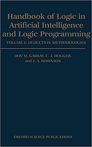 Handbook of Logic in Artificial Intelligence and Logic Programming: Volume 2: Deduction Methodologies