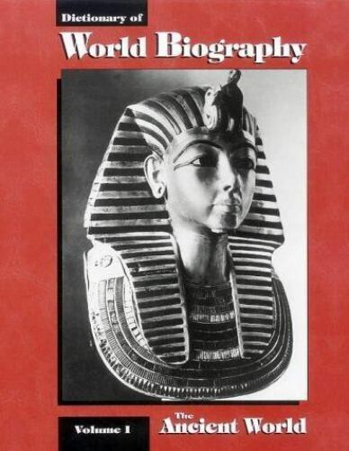 Dictionary of world biography ; Frank N. Magill, editor. Vol. 1, The ancient world
