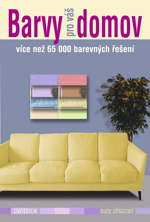 Barvy pro váš domov : více než 65 000 barevných řešení