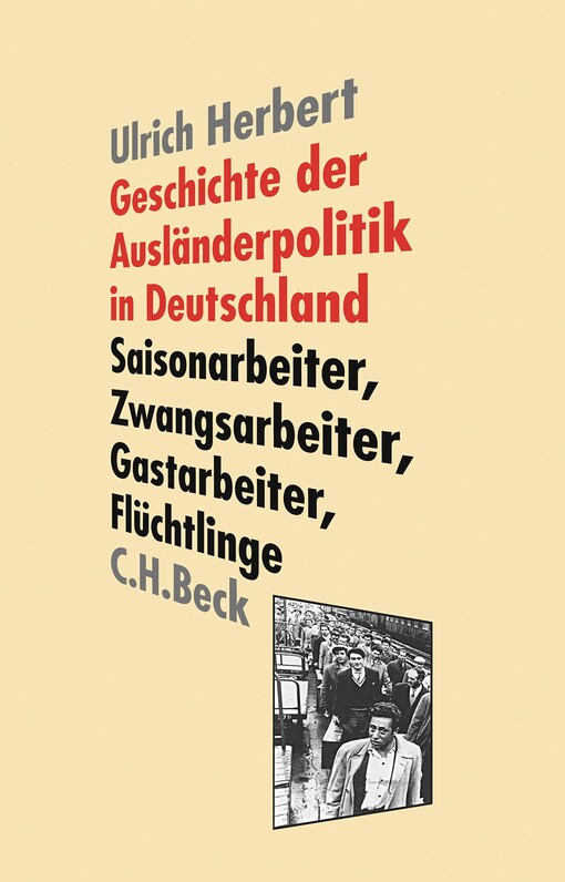 Geschichte der Ausländerpolitik in Deutschland. Saisonarbeiter, Zwangsarbeiter, Gastarbeiter, Flüchtlinge.
