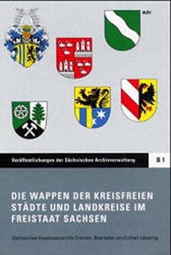 Die Wappen der Kreisfreien Städte und Landkreise im Freistaat Sachsen