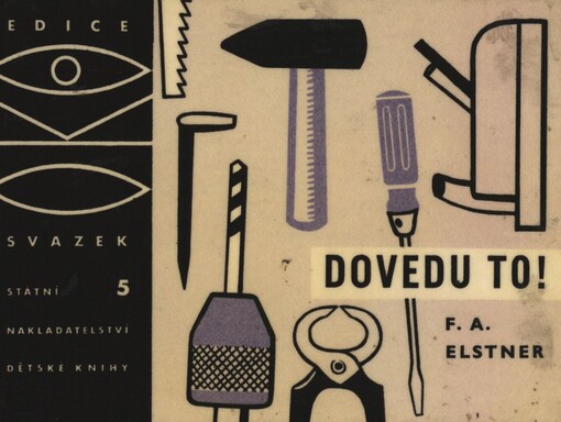 Dovedu to! :na tři sta rad pro chlapce a děvčata, kteří chtějí mít své věci v pořádku