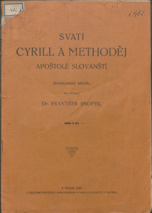 Svatí Cyrill a Methoděj apoštolé slovanští: životopisný nástin, jejž napsal František Snopek