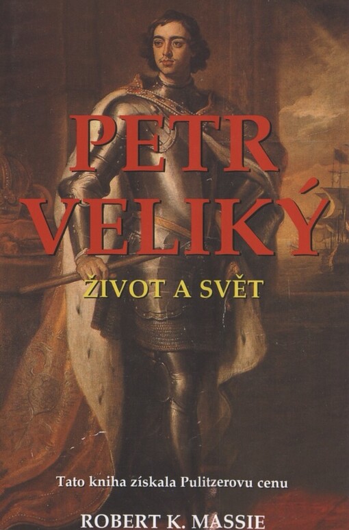 Petr Veliký: život a svět