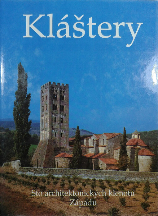 Kláštery : sto architektonických klenotů Západu