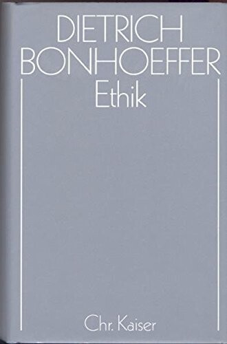 Ethik [Dietrich Bonhoeffer Werke, Band 6]