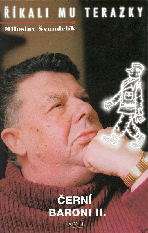 Černí baroni. II., Říkali mu Terazky, aneb, Šest půllitrů u Jelínků, Vyd. 1. v nakl. Camis