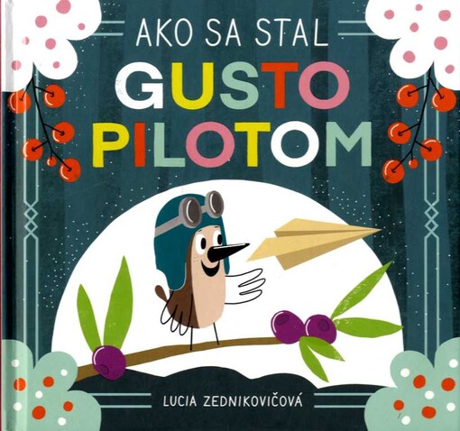 Ako sa stal Gusto pilotom