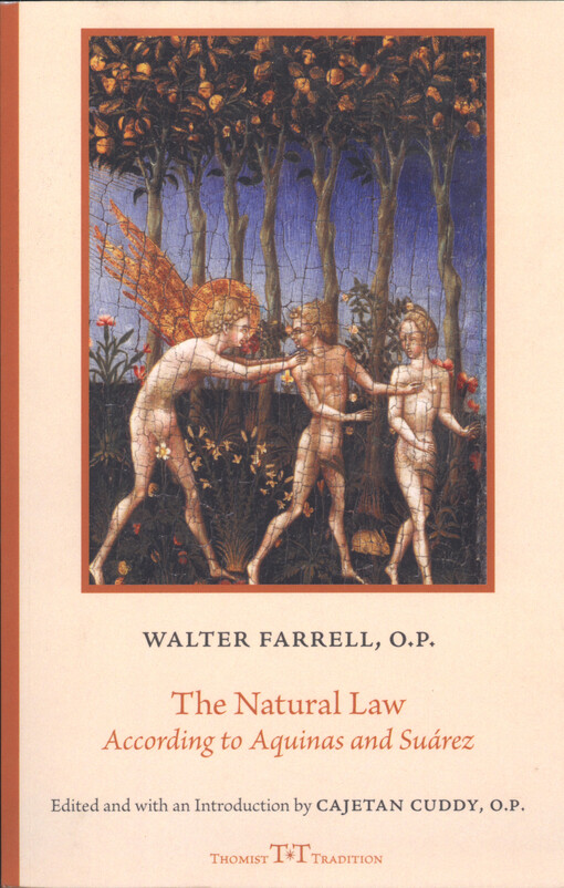 The natural law : according to Aquinas and Suárez : a thesis, being an examination into the two chief Christian theories of law and a determination of the value of each, presented to the Faculty of Theology of the University of Fribourg, Switzerland, to o