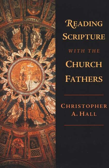 Reading scripture with the church Fathers
