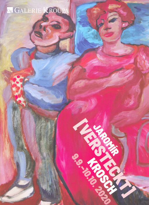 Jaromír (Versteckt) Krosch : 9.9.-10.10.2020, Galerie Kroupa