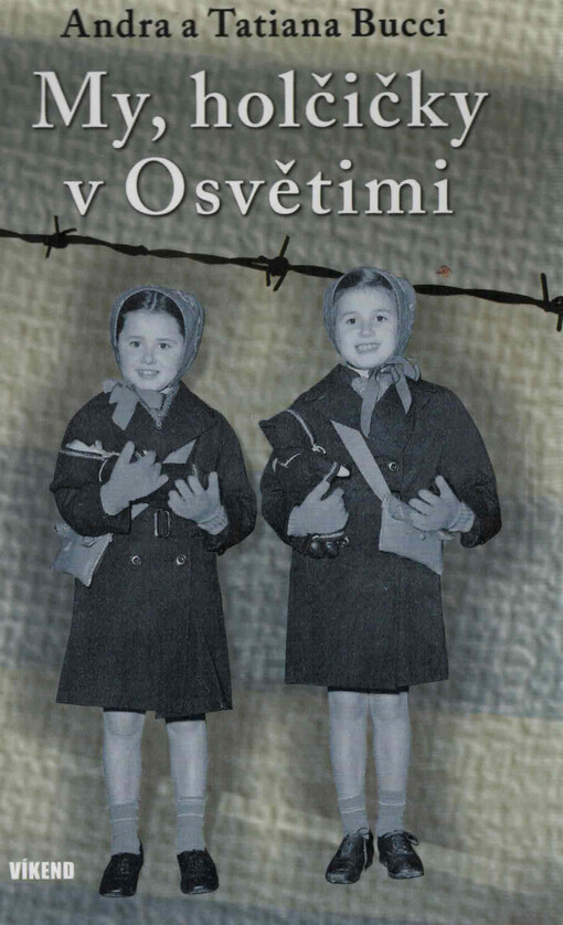 My, holčičky z Osvětimi : příběh dívek, které přežily holokaust