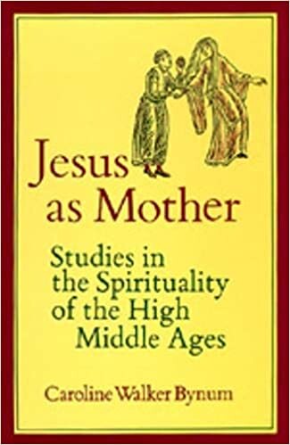 Jesus as Mother: Studies in the Spirituality of the High Middle Ages (Center for Medieval and Renaissance Studies, UCLA)