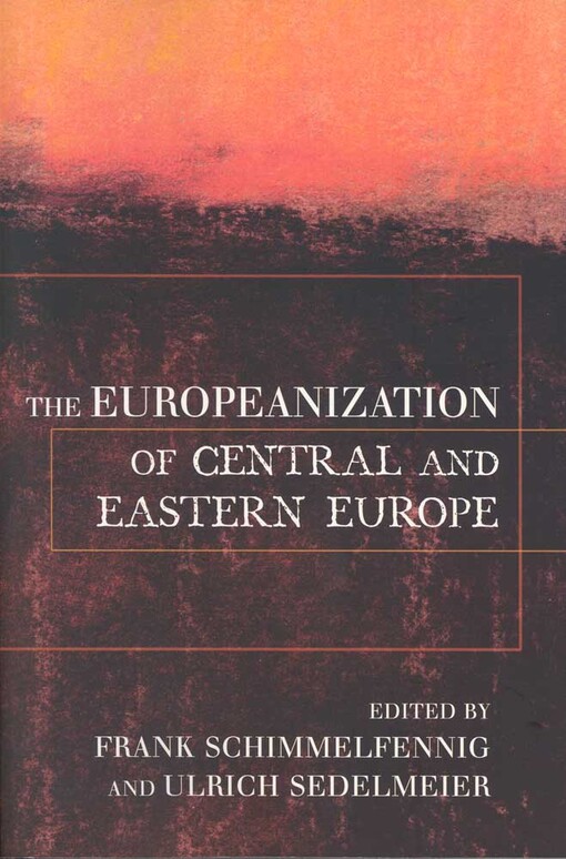 The Europeanization of Central and Eastern Europe (Cornell Studies in Political Economy)