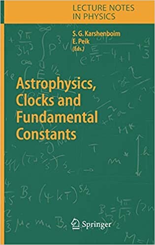 Astrophysics, Clocks and Fundamental Constants (Lecture Notes in Physics)