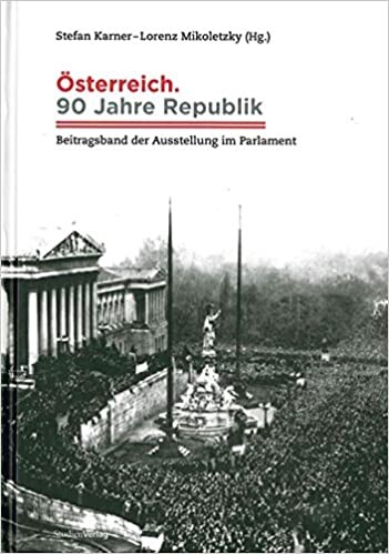 Osterreich. 90 Jahre Republik: Beitragsband der Ausstellung im Parlament