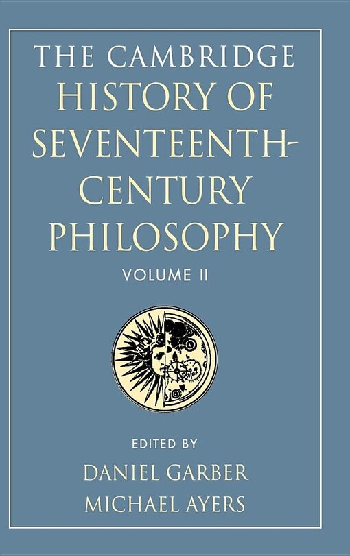 The Cambridge history of seventeenth-century philosophy. Volume II