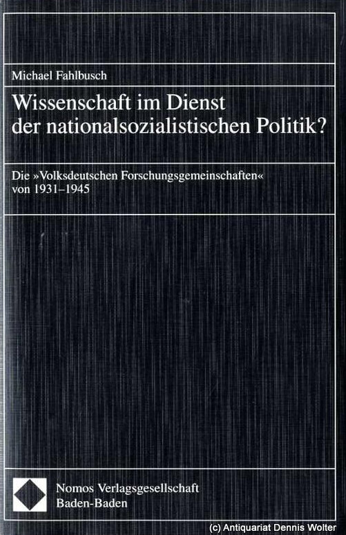 Wissenschaft im Dienst der nationalsozialistischen Politik? : die 