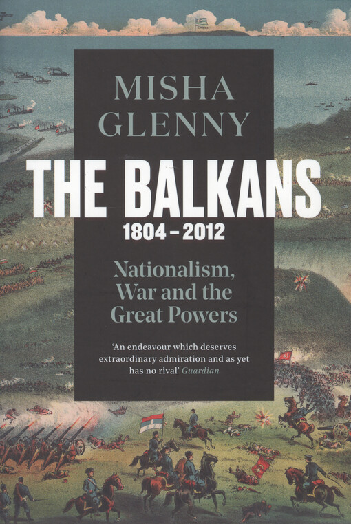 The Balkans nationalism, war and the great powers : 1804-1999