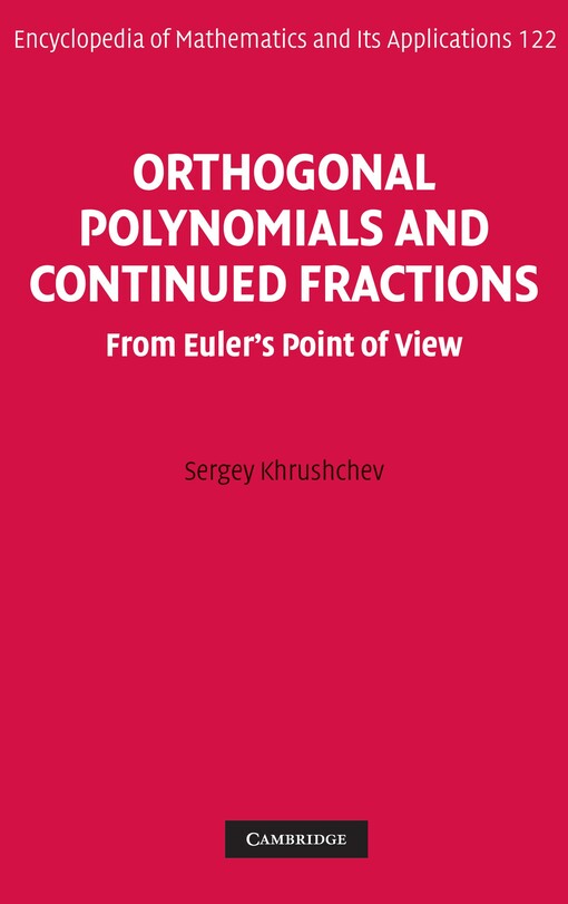 Orthogonal Polynomials and Continued Fractions: From Euler's Point of View (Encyclopedia of Mathematics and its Applications)