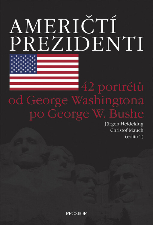 Američtí prezidenti: 42 portrétů od George Washingtona po George W. Bushe