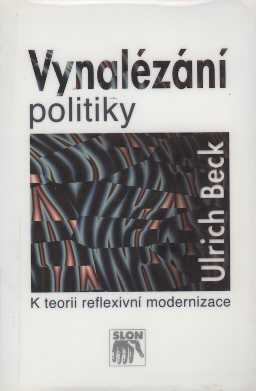 Vynalézání politiky: k teorii reflexivní modernizace