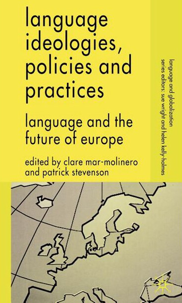 Language ideologies, policies and practices : language and the future of Europe