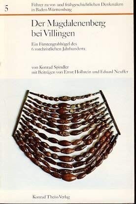Der Magdalenenberg bei Villingen : ein Fürstengrabhügel des 7. vorchristlichen Jahrhunderts