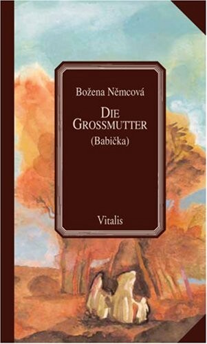 Die Großmutter (Babicka.)