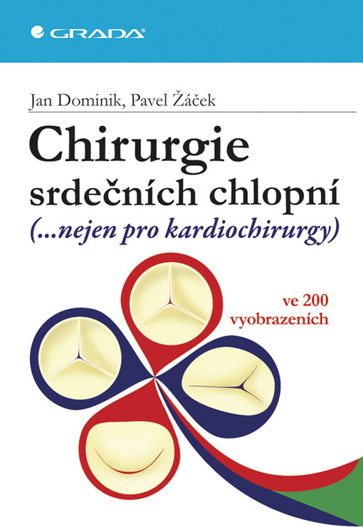 Chirurgie srdečních chlopní: (--nejen pro kardiochirurgy) : ve 200 vyobrazeních
