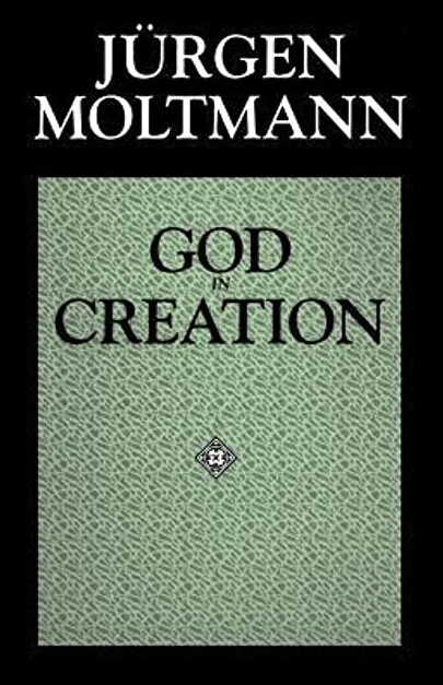 God in creation : a new theology of creation and the spirit of God : the Gifford Lectures 1984-1985