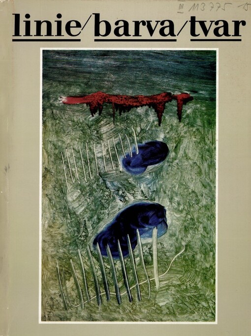 Linie-barva-tvar v českém výtvarném umění třicátých let: Katalog výstavy Praha říjen-prosinec 1988, Pardubice únor-březen 1989, Hluboká nad Vltavou květen-září 1989