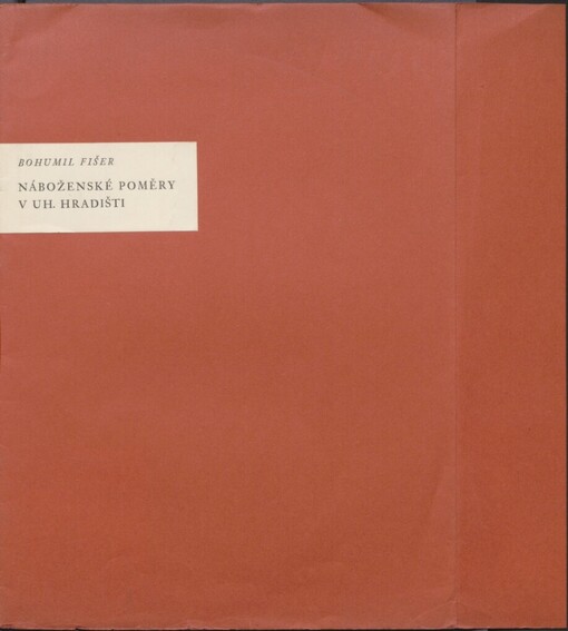 Náboženské poměry v Uh. Hradišti: Skizza [z literární pozůstalosti Boh. Fišera... s dvoubarevnou iniciálou a v úpravě Rudy Kubíčka...]