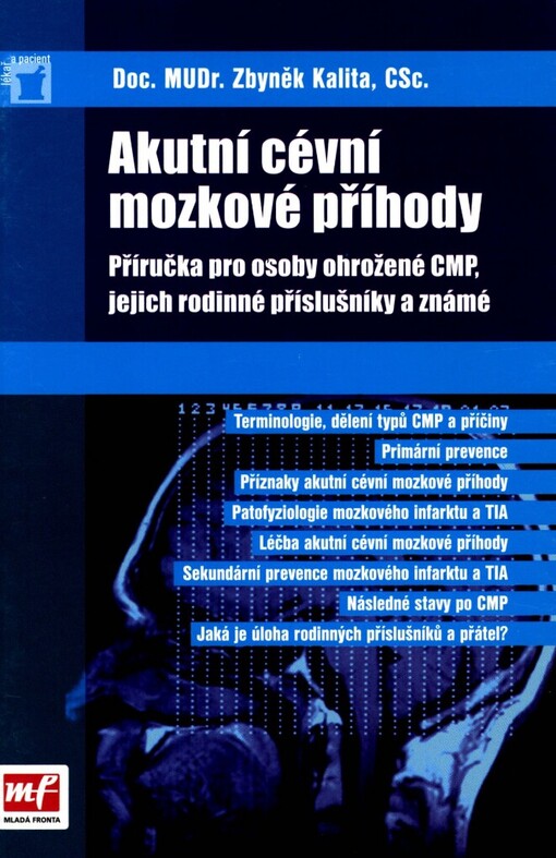 Akutní cévní mozkové příhody: příručka pro osoby ohrožené cévní mozkovou příhodou, jejich rodinné příslušníky a známé