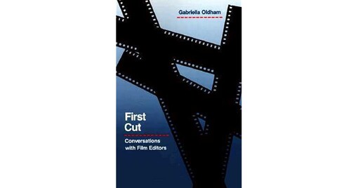 First Cut: Conversations with Film Editors