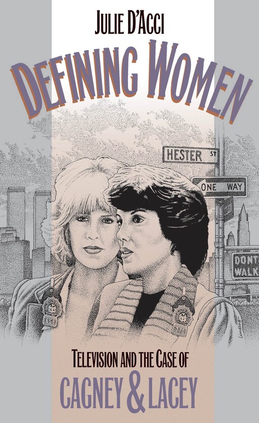 Defining women : television and the case of Cagney & Lacey