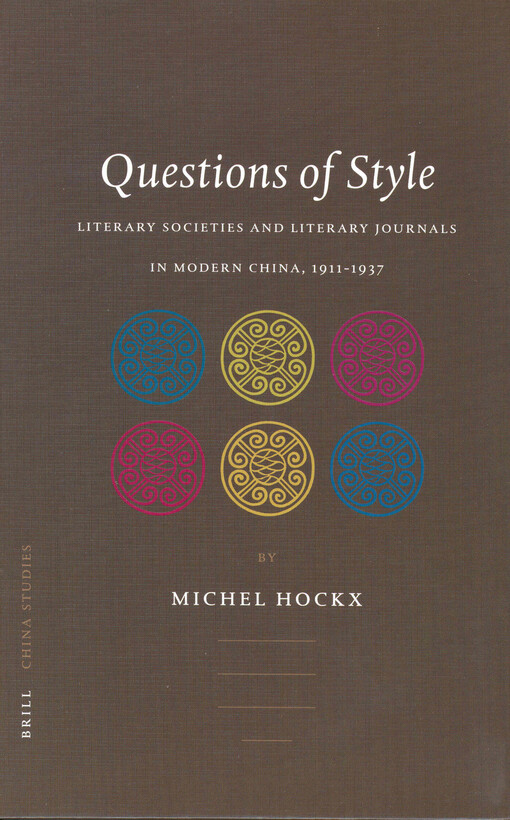 Questions of Style: Literary Societies and Literary Journals in Modern China, 1911-1937 (China Studies, 2)