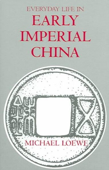 Everyday life in early imperial China : during the Han period 202 BC - AD 220