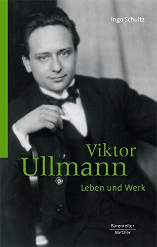 Viktor Ullmann : Leben und Werk