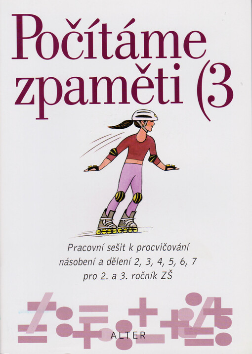 Počítáme zpaměti 3: pracovní sešit k procvičování násobení a dělení 2, 3, 4, 5, 6, 7 pro 2. a 3. ročník ZŠ