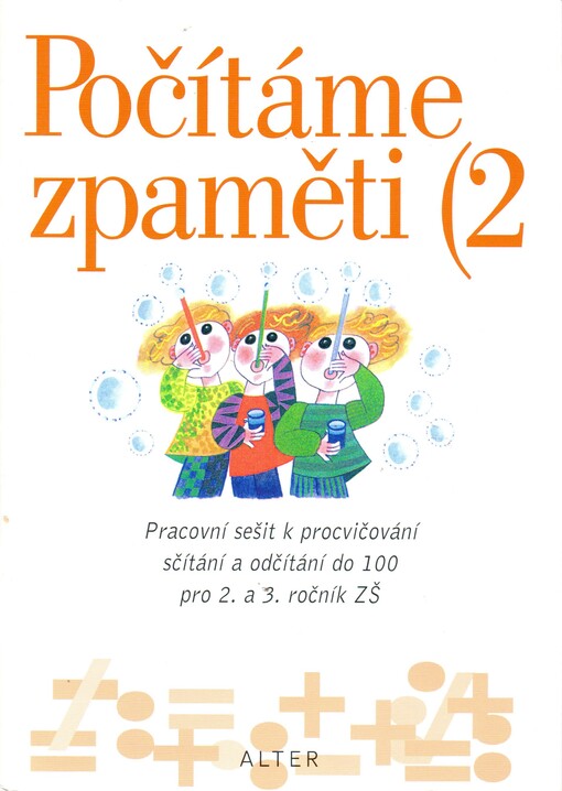 Počítáme zpaměti 2: pracovní sešit k procvičování sčítání a odčítání do 100 pro 2. a 3. ročník ZŠ