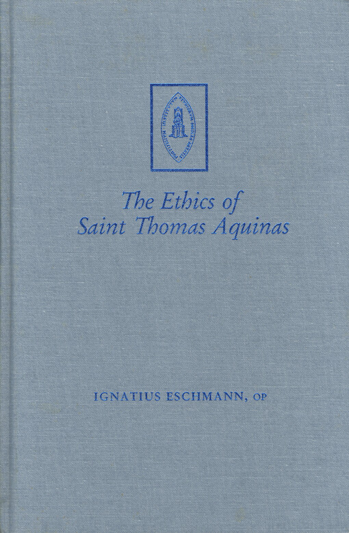 The ethics of Saint Thomas Aquinas : two courses